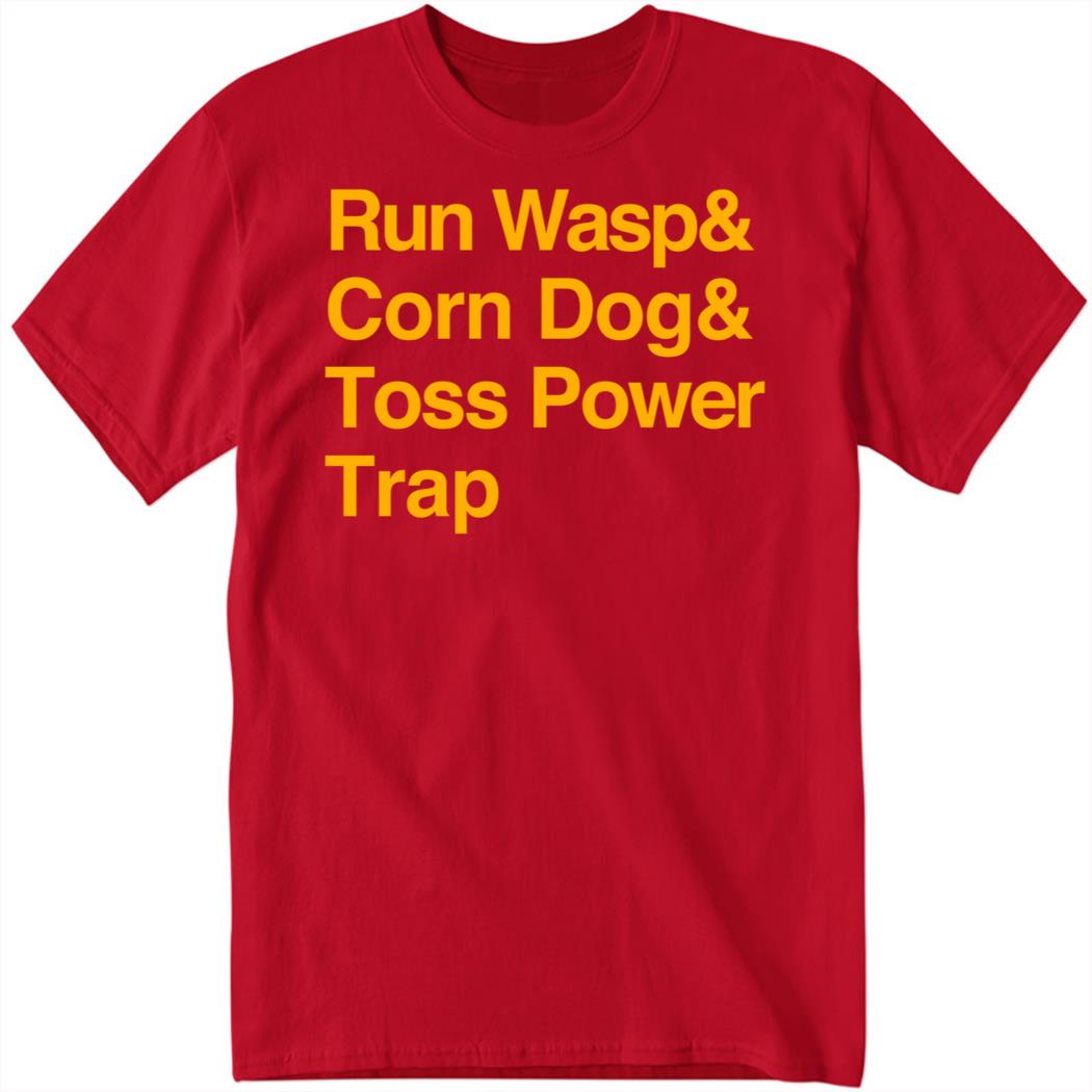Run Wasp & Corn Dog & Toss Power Trap Shirt