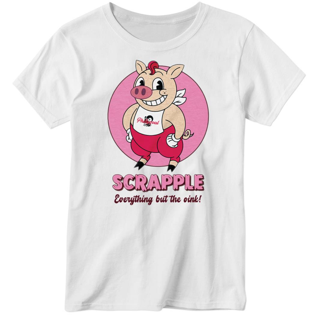 Scrapple Everything But The Oink Shirt
