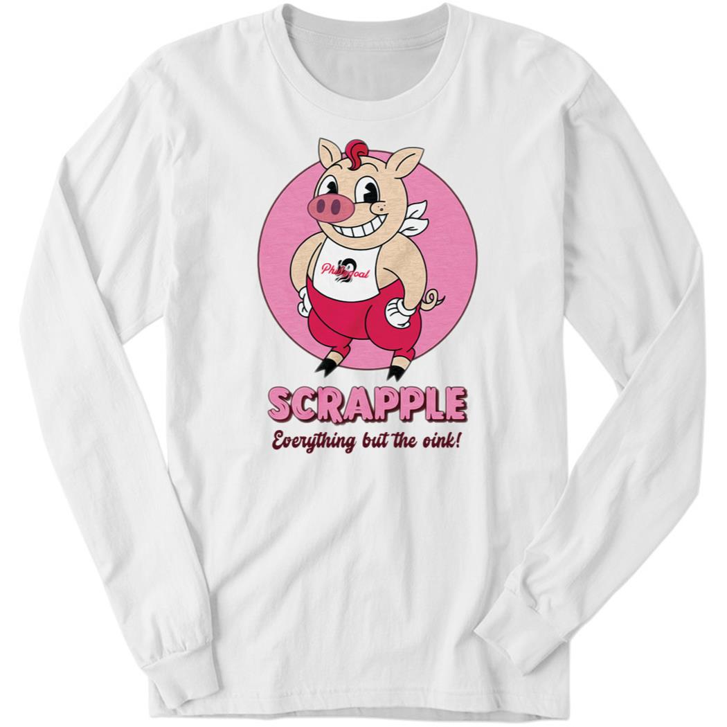 Scrapple Everything But The Oink Long Sleeve Shirt