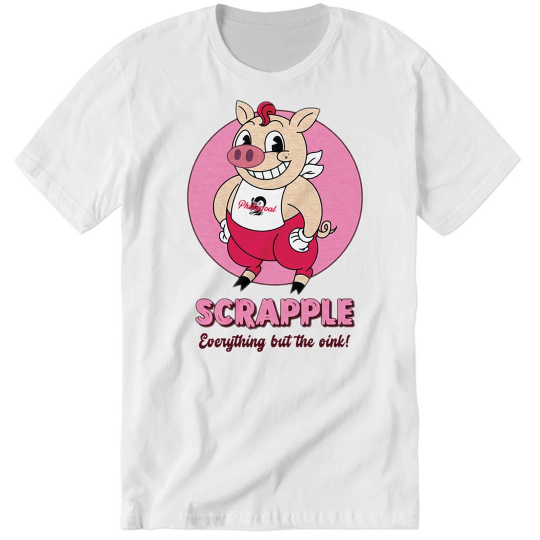 Scrapple Everything But The Oink Premium SS T-Shirt