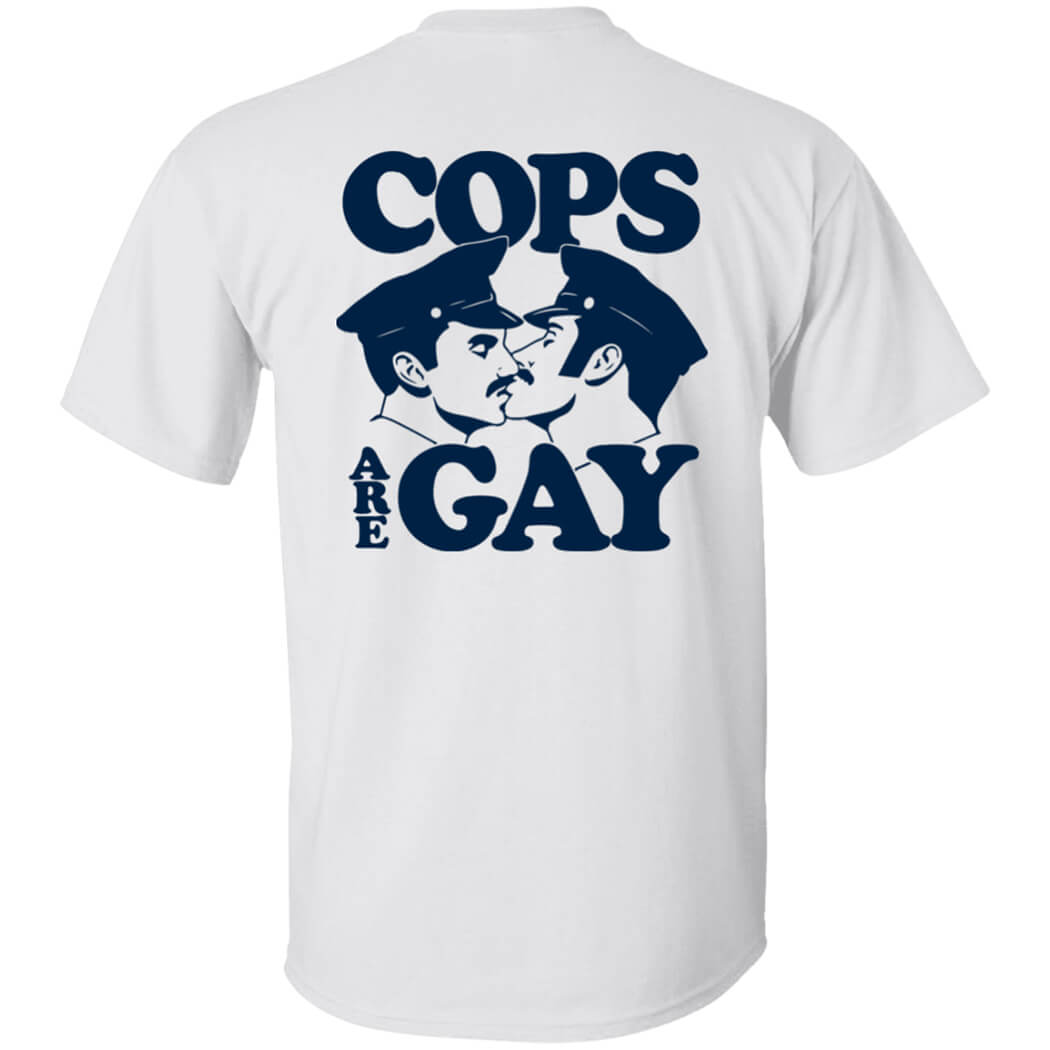 [Back]Cops Are Gay Shirt