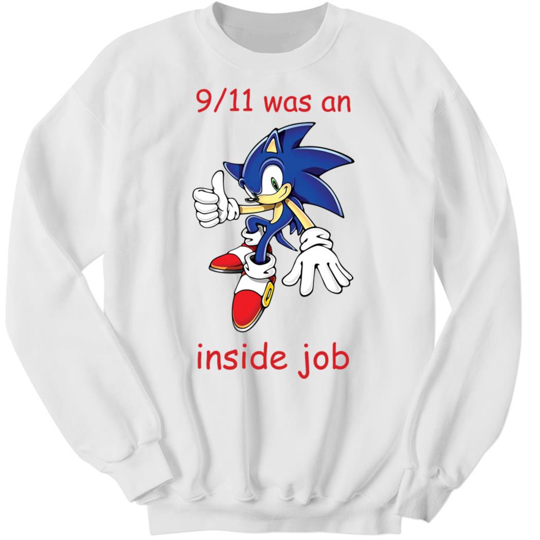 9 11 Was An Inside Job Sweatshirt