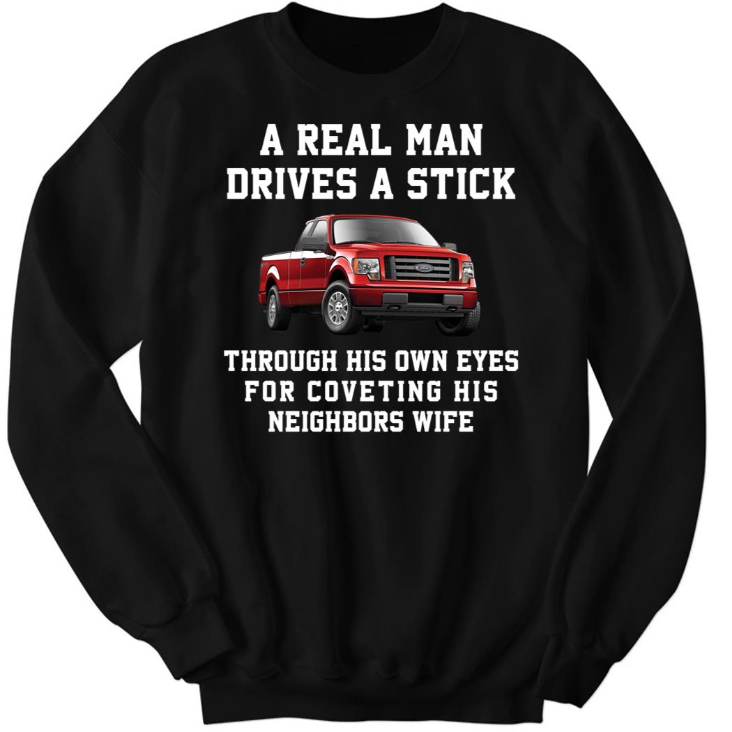 A Real Man Drives A Stick Sweatshirt