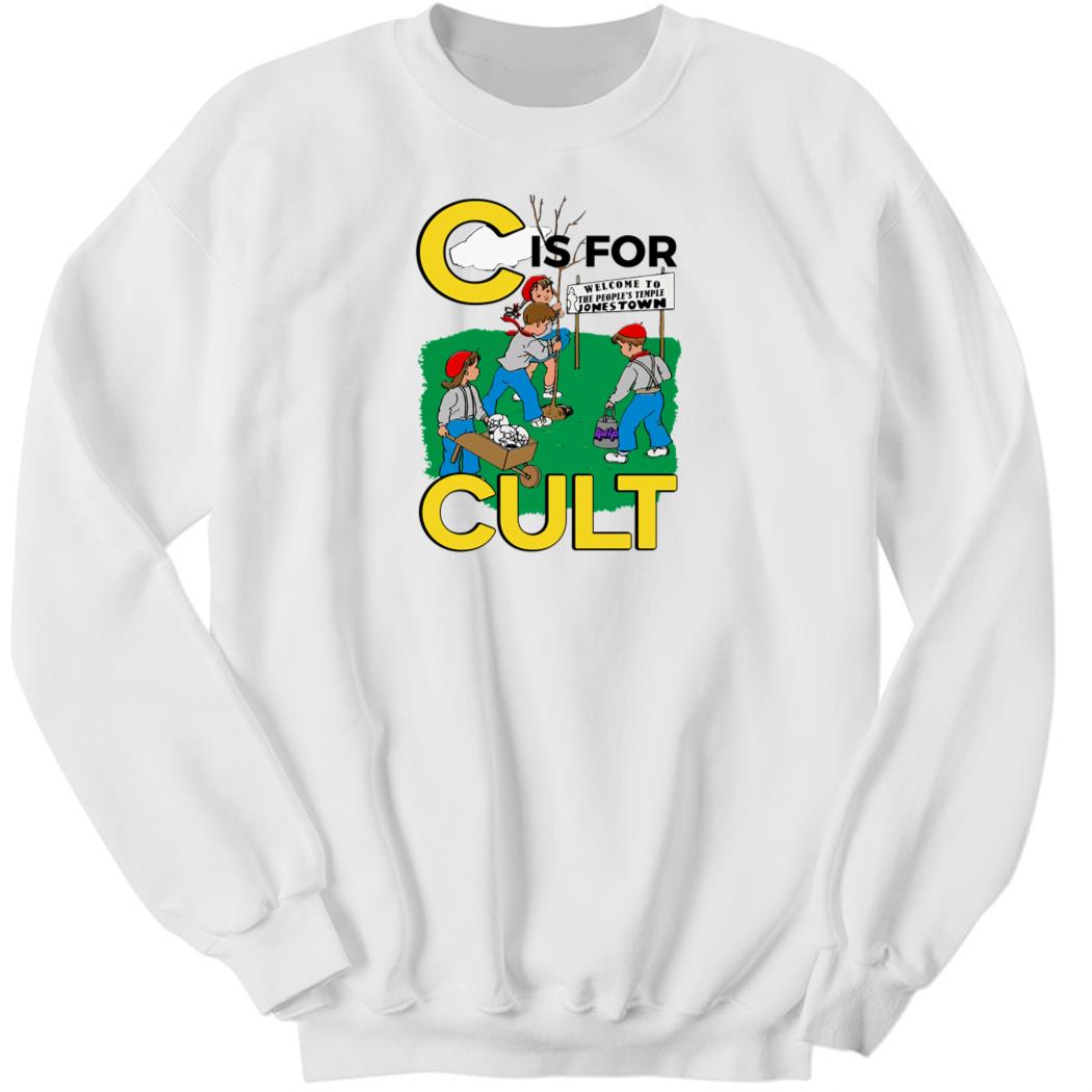 Shirtsthtgohard C Is For Cult Sweatshirt