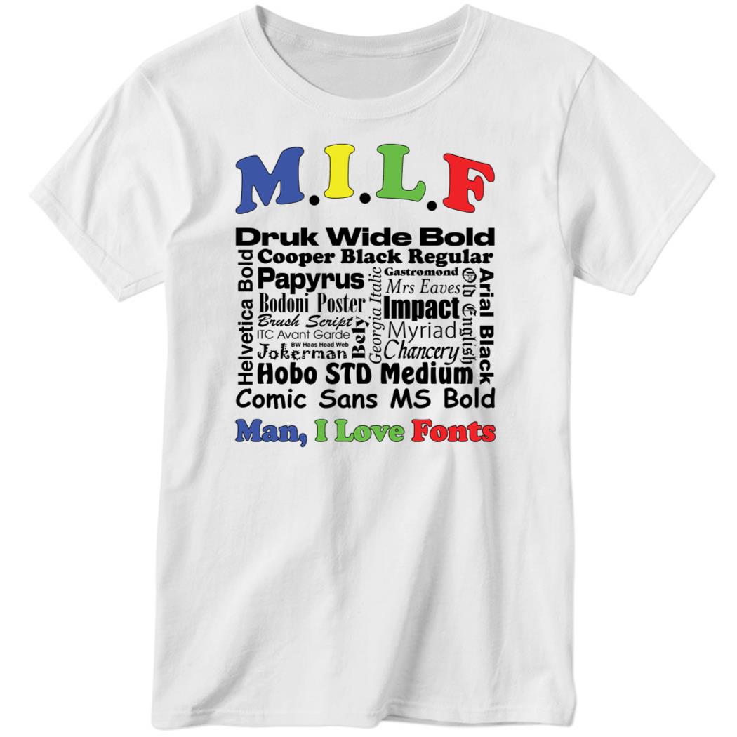 Shirtsthtgohard MILF Man I Love Fonts Ladies Boyfriend Shirt