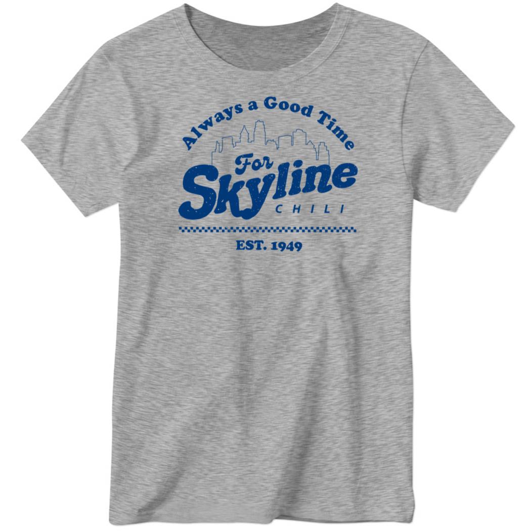 Skyline Chili Always A Good 1949 Sweatshirt