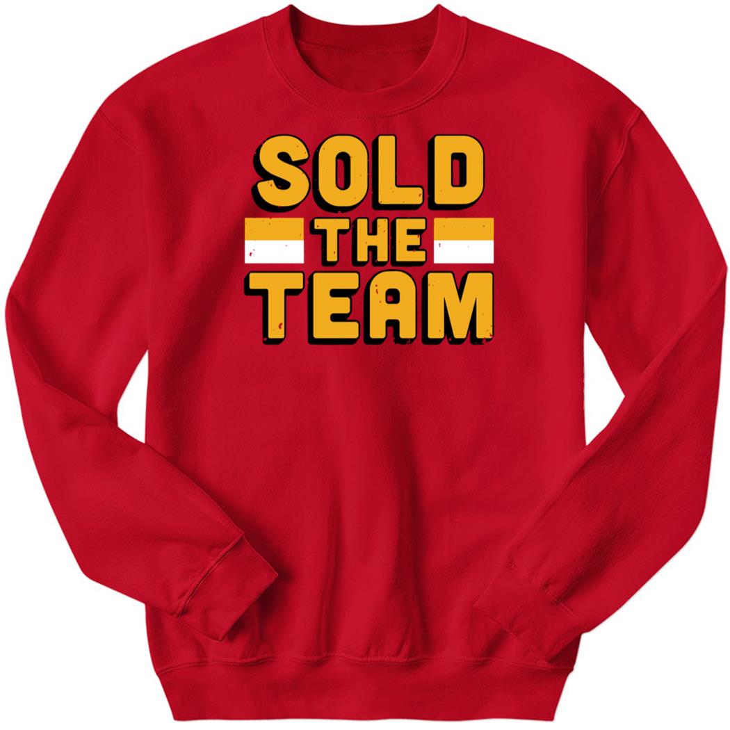 Sold The Team New Sweatshirt