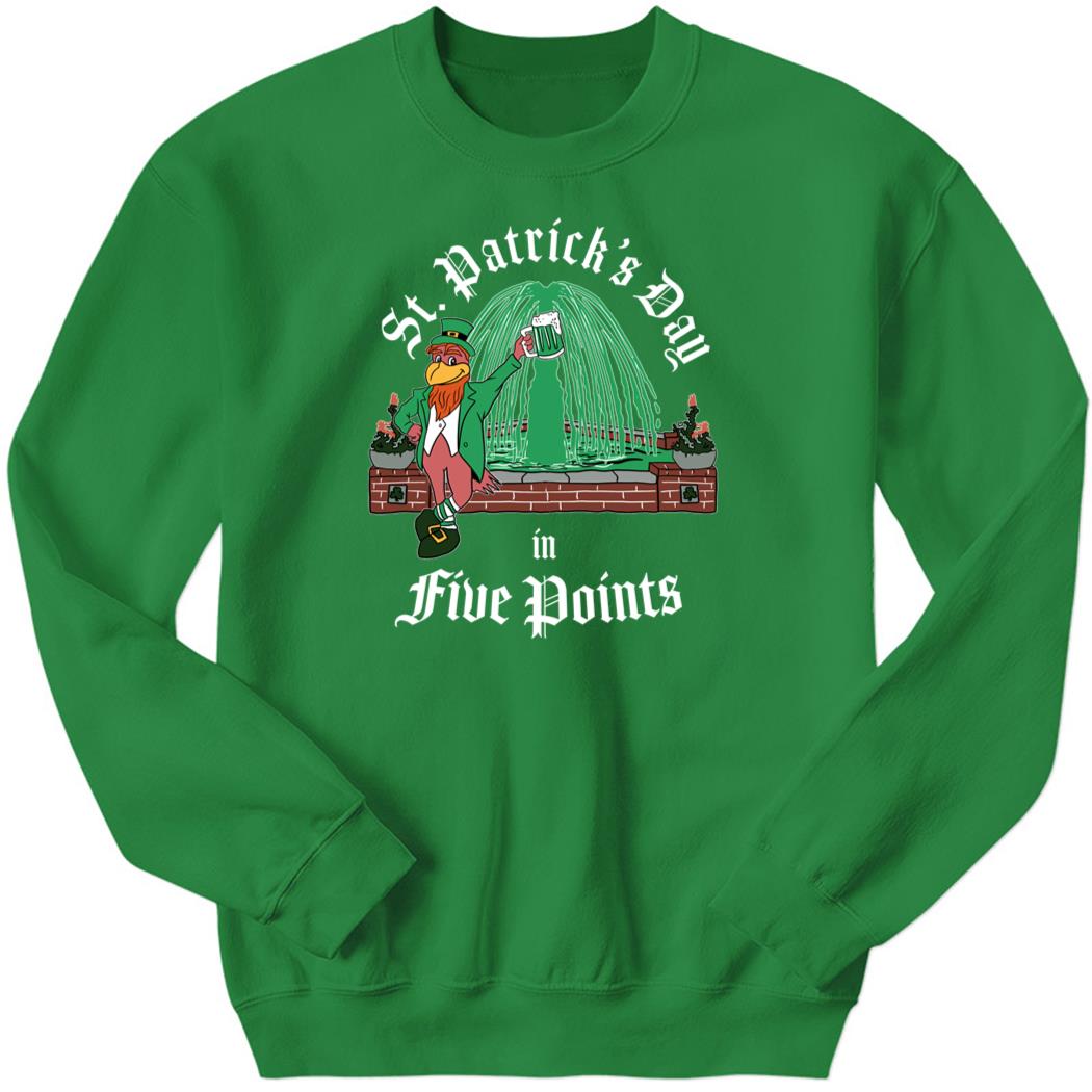 St. Patrick’s Day In Five Points Sweatshirt