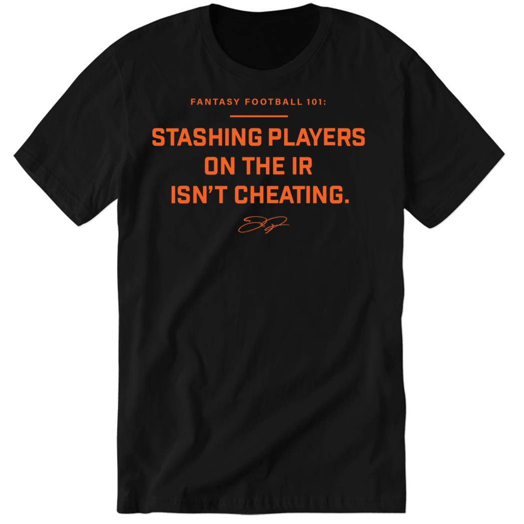 Stashing Players On The Ir Isn't Cheating Premium SS T-Shirt