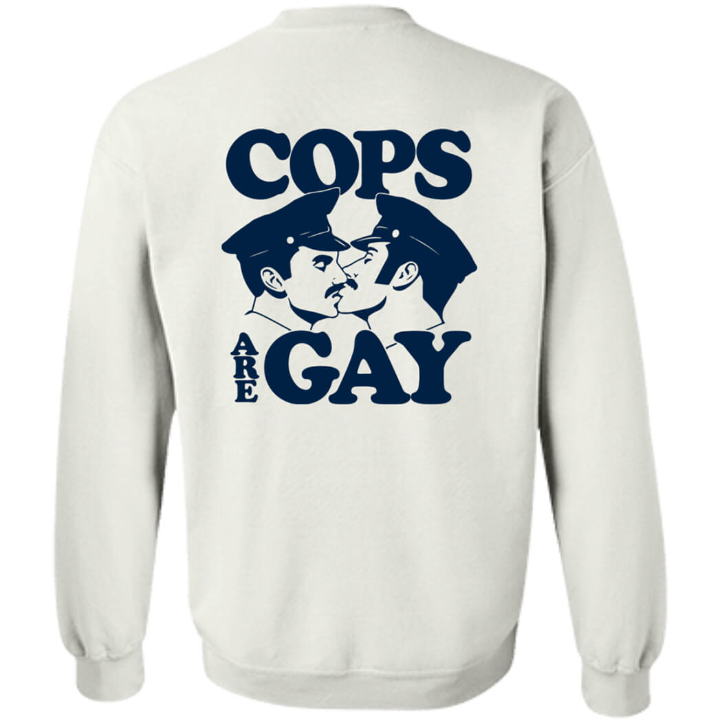 [Back]Cops Are Gay Sweatshirt