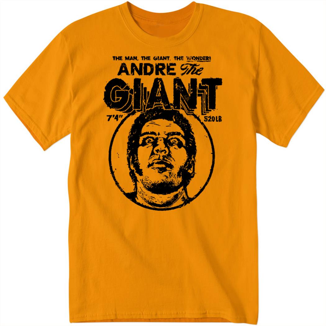 The Man. The Giant. The Wonder Andre The Giant Shirt