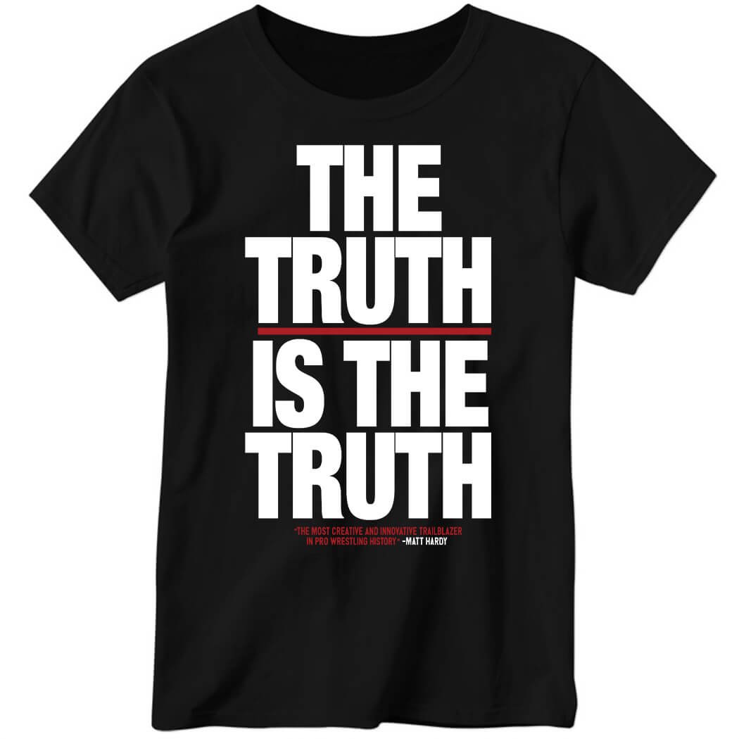 The Truth Is The Truth Ladies Boyfriend Shirt