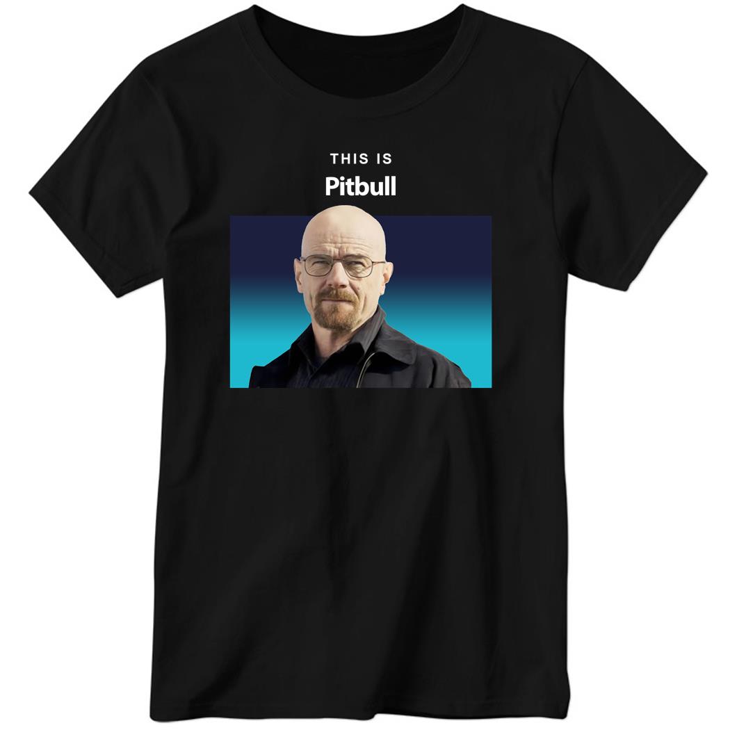 This Is Pitbull Walter White Breaking Bad Premium SS Shirt