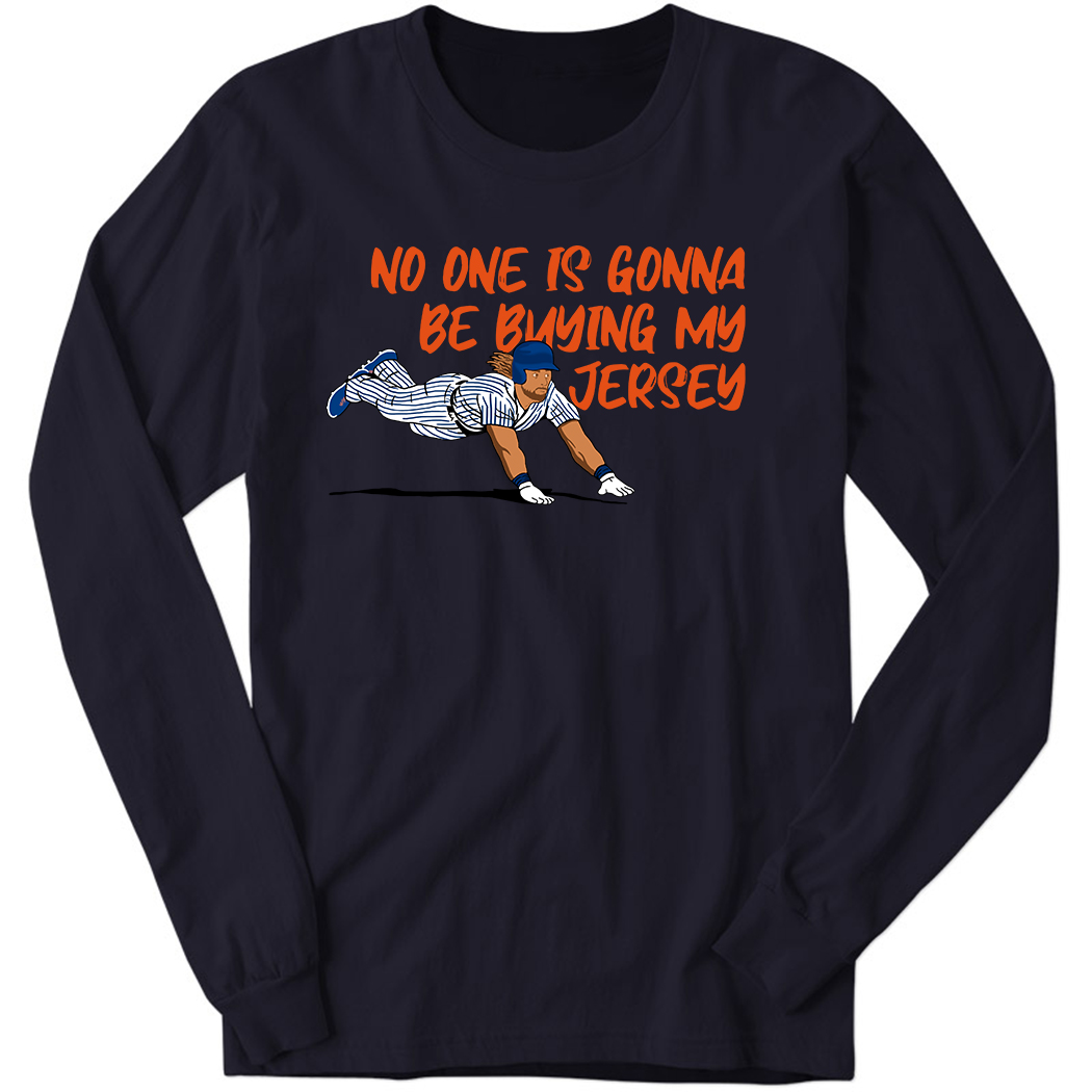 Travis Jankowski No One Is Gonna Be Buying My Jersey Long Sleeve Shirt
