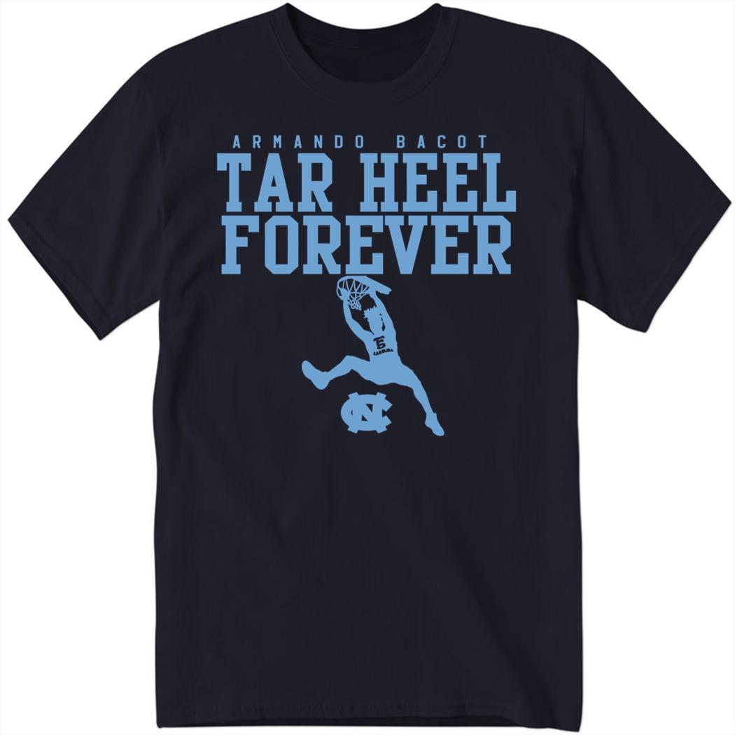 Unc Basketball Armando Bacot Tar Heel Forever Shirt
