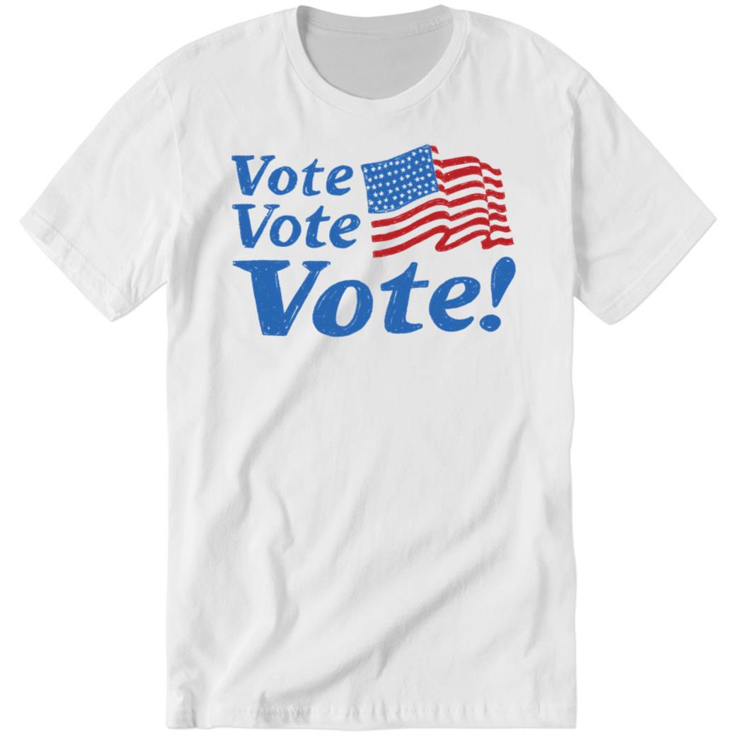 Teerockin Vote Vote Vote Premium SS T-Shirt