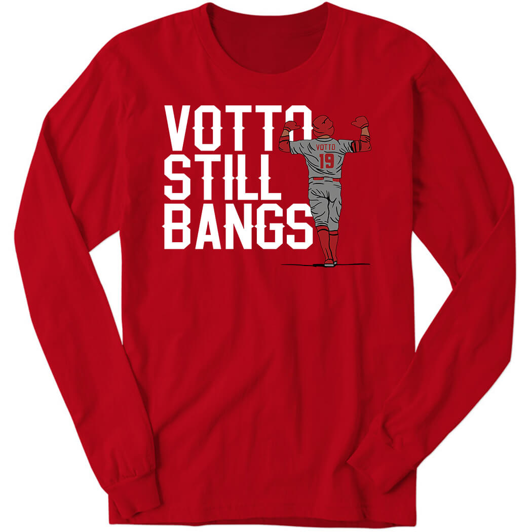 Votto Still Bangs Long Sleeve Shirt