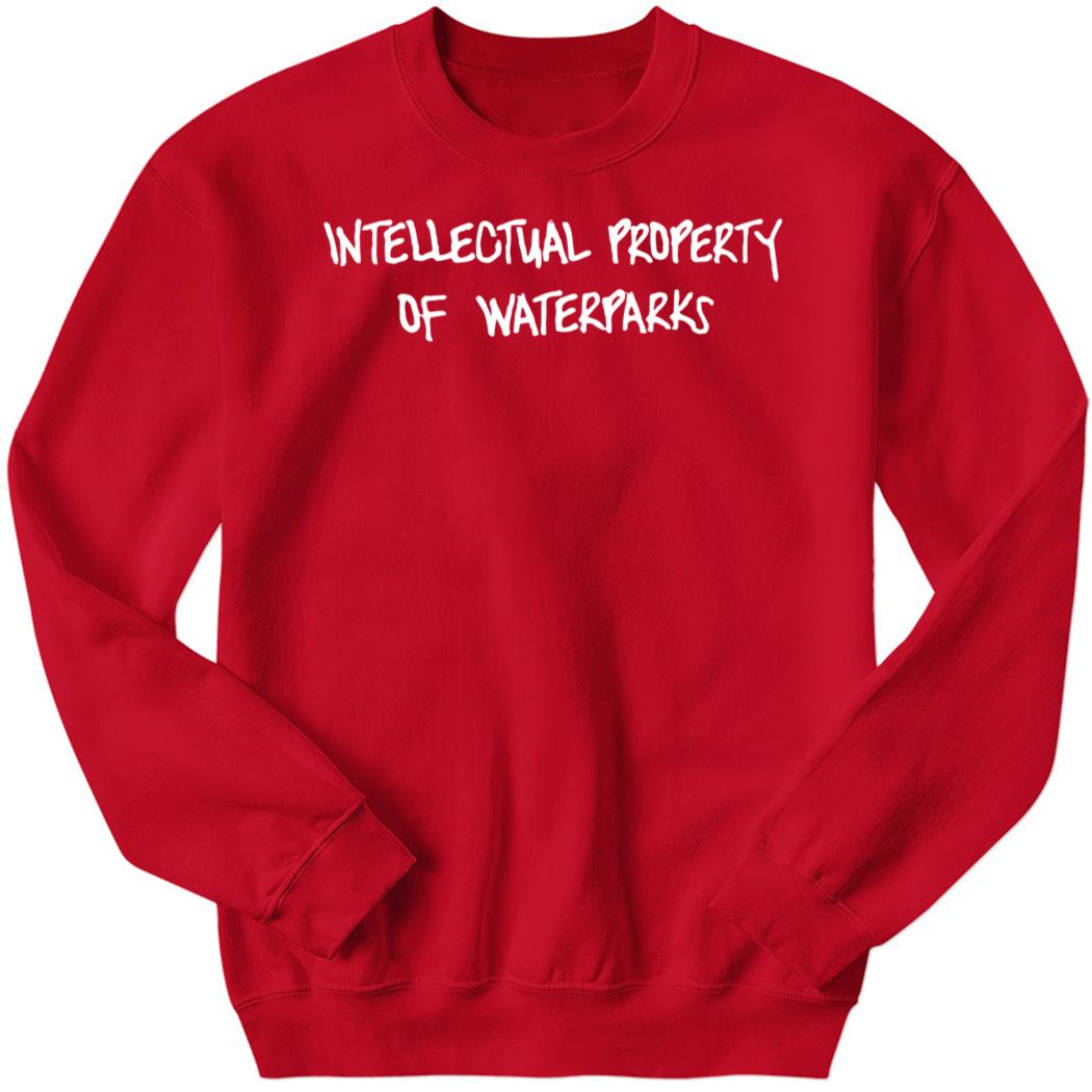 Waterparks Merch Intellectual Property Of Waterparks Sweatshirt