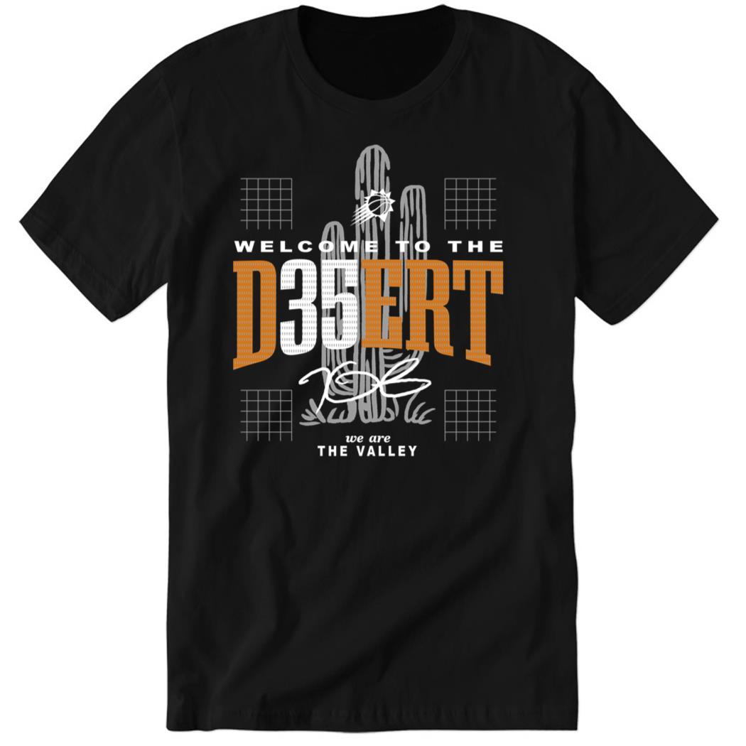 Welcome To The D35ert We Are The Valley Premium SS T-Shirt