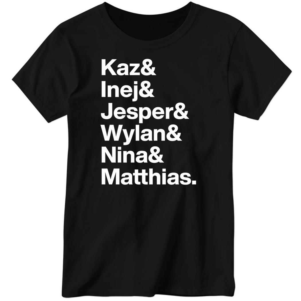 Wesper Daily Kaz & Inej & Jesper & Wylan & Nina & Matthias Ladies Boyfriend Shirt