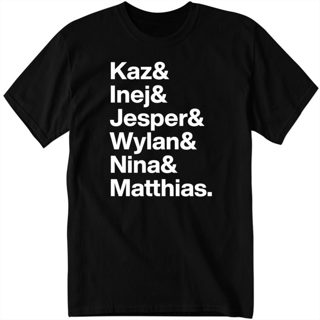 Wesper Daily Kaz & Inej & Jesper & Wylan & Nina & Matthias Shirt