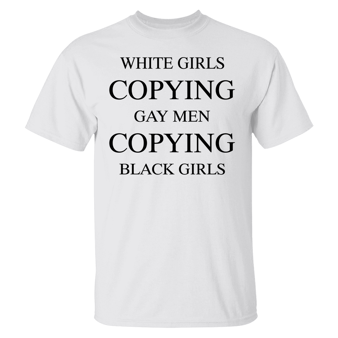 White Girls Copying Gay Men Copying Black Girls Shirt