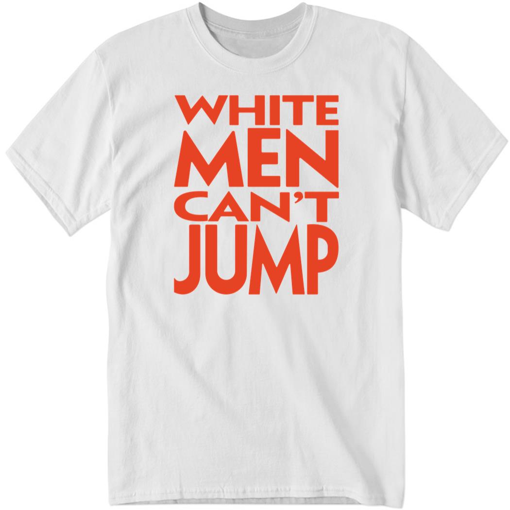 White Men Can’t Jump Shirt