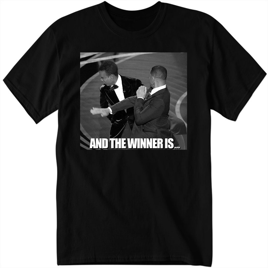Will Smith And Chris Rock, And The Winner Is Shirt