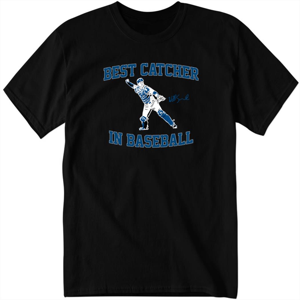 Will Smith Best Catcher In Baseball Shirt