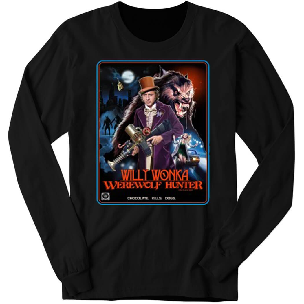 Willy Wonka Werewolf Hunter Long Sleeve Shirt