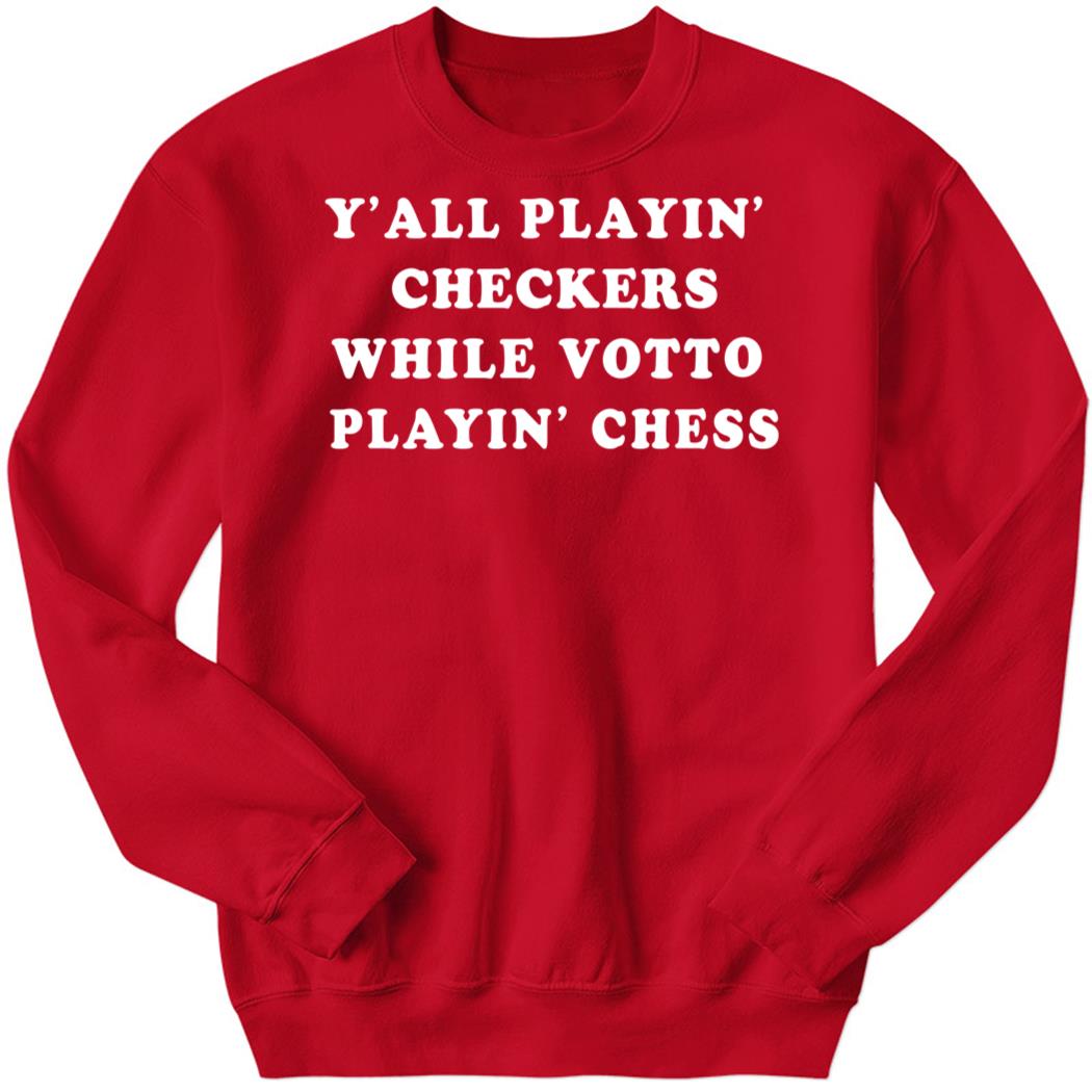 Y’all Playin Checkers While Votto’s Playing Chess Sweatshirt
