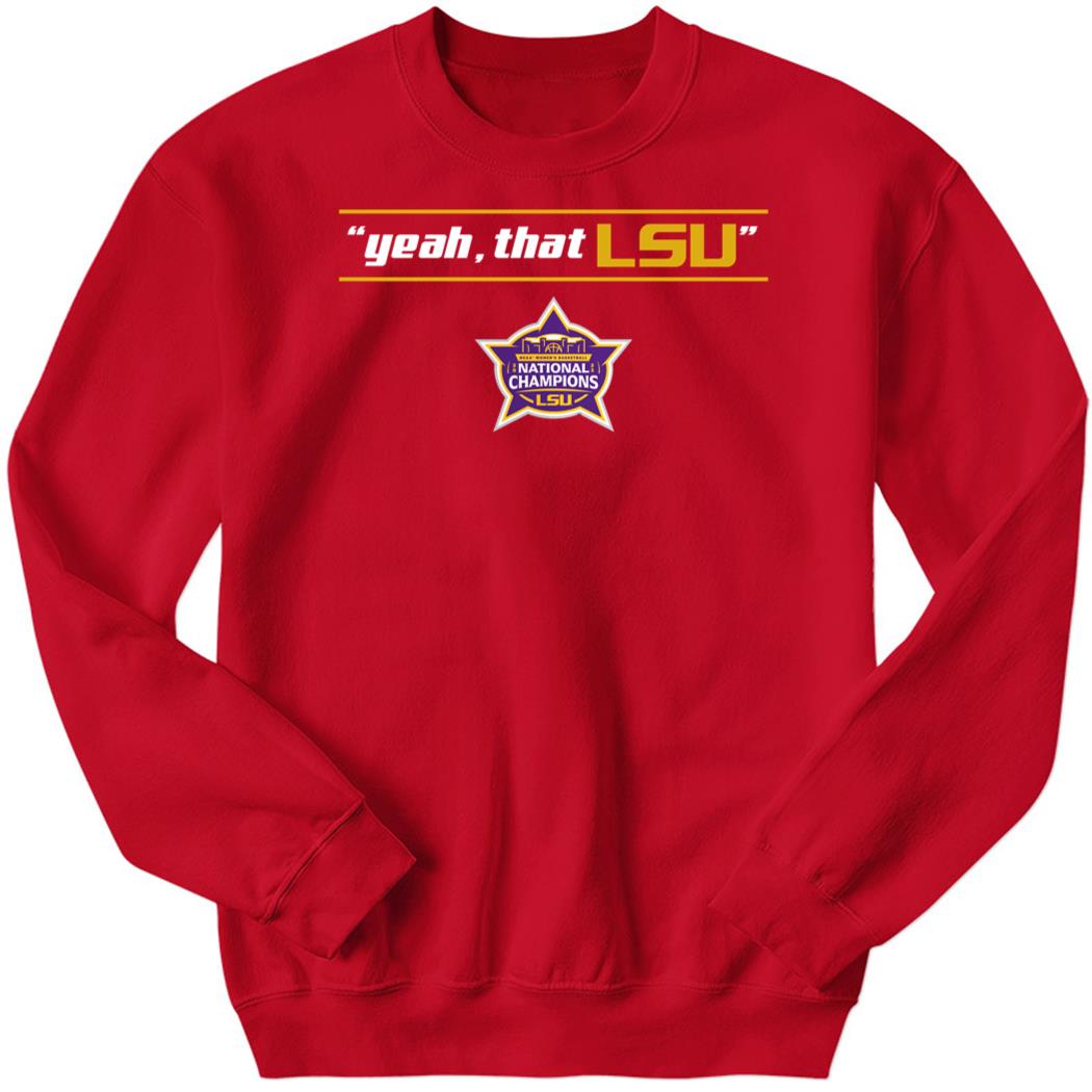 Yeah, That Lsu National Champions Edition Sweatshirt