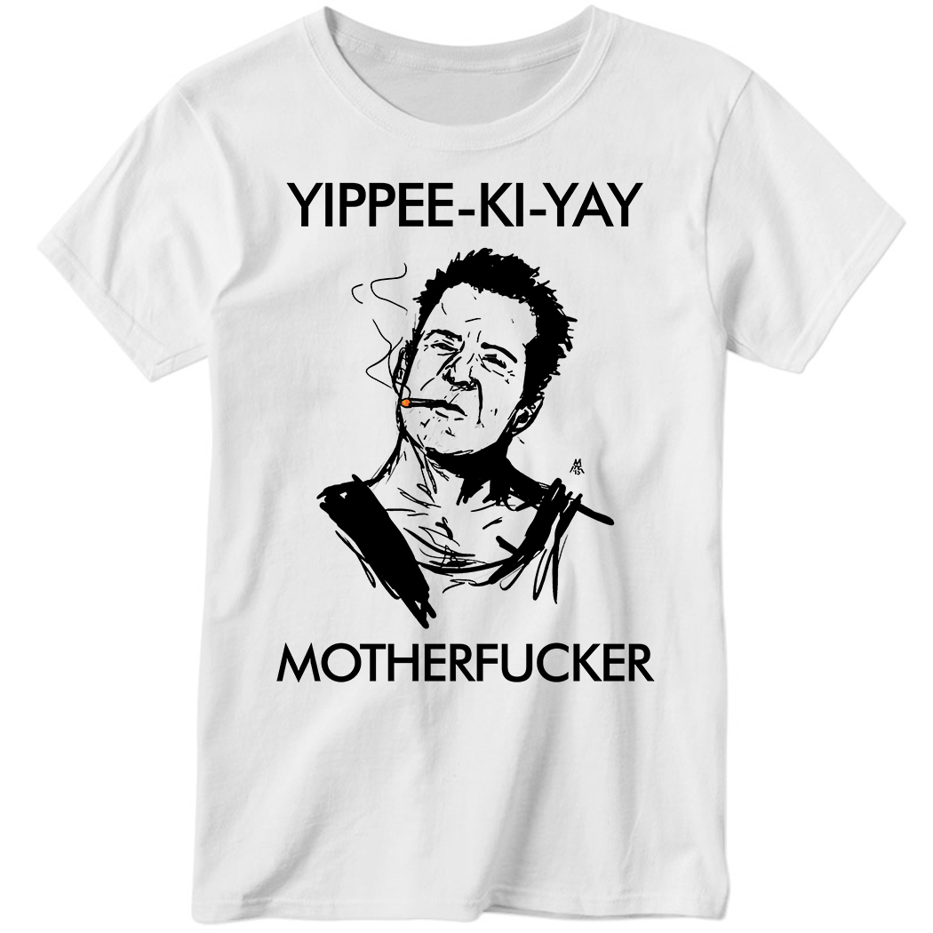 Yippee Ki Yay Mother F Cker Ladies Boyfriend Shirt