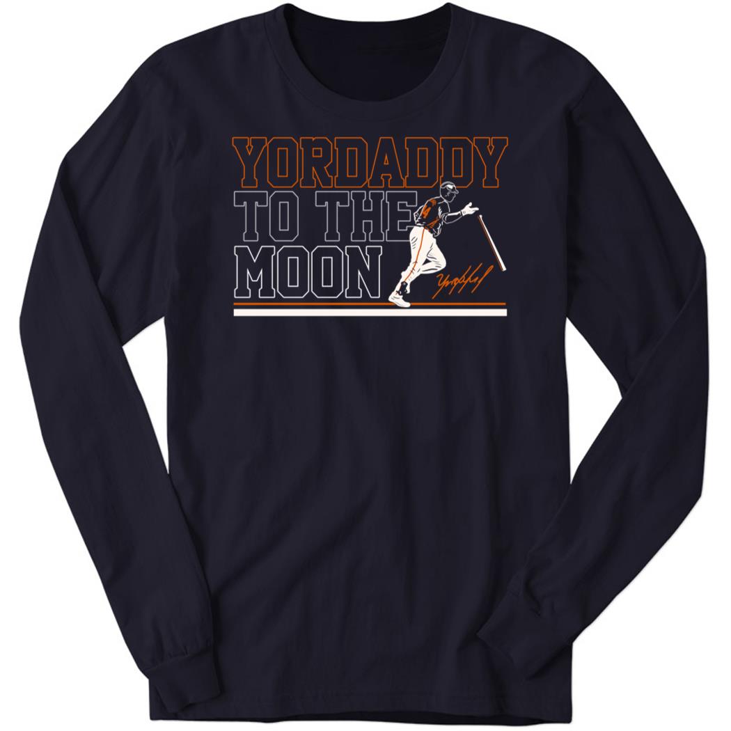 Yordan Álvarez Yordaddy To The Moon Long Sleeve Shirt