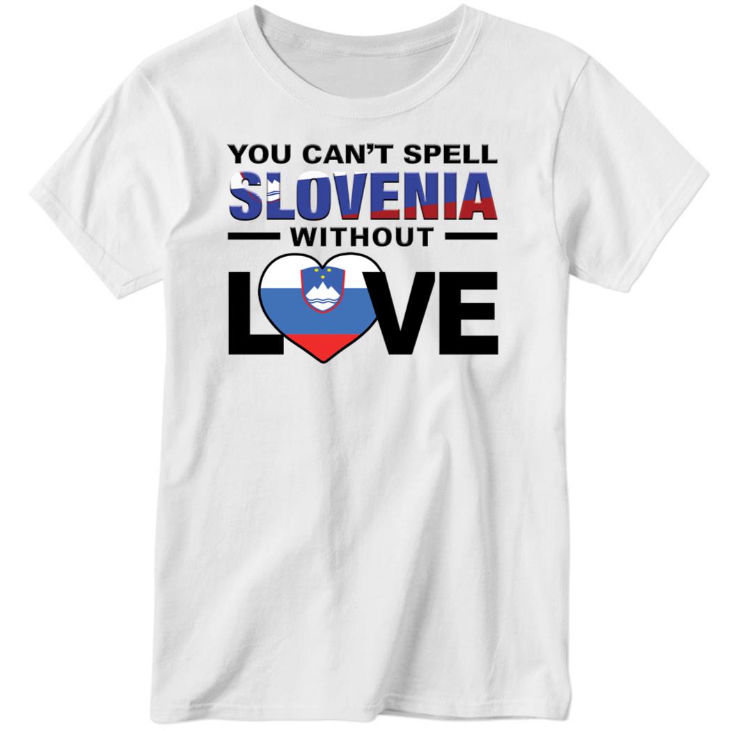 You Can’t Spell Slovenia Without Love Ladies Boyfriend Shirt