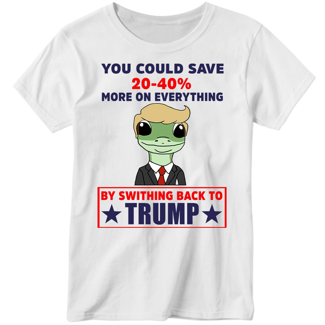 You Could Save 20-40% More On Everything By Switching Back To Tr*mp Ladies Boyfriend Shirt
