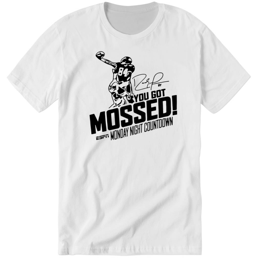 You Got Mossed Monday Night Countdown Premium SS T-Shirt