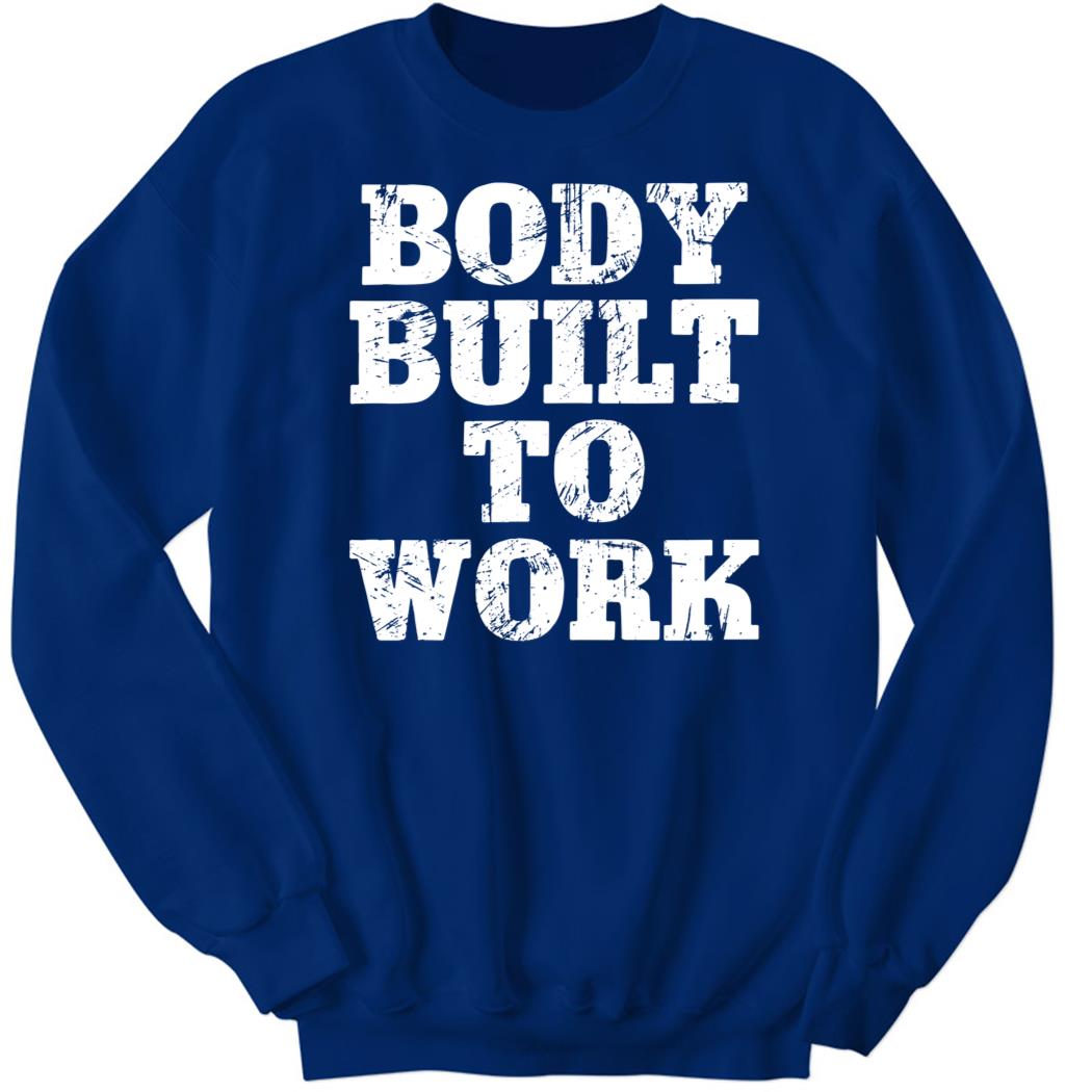 Zach Pop Body Build To Work Sweatshirt