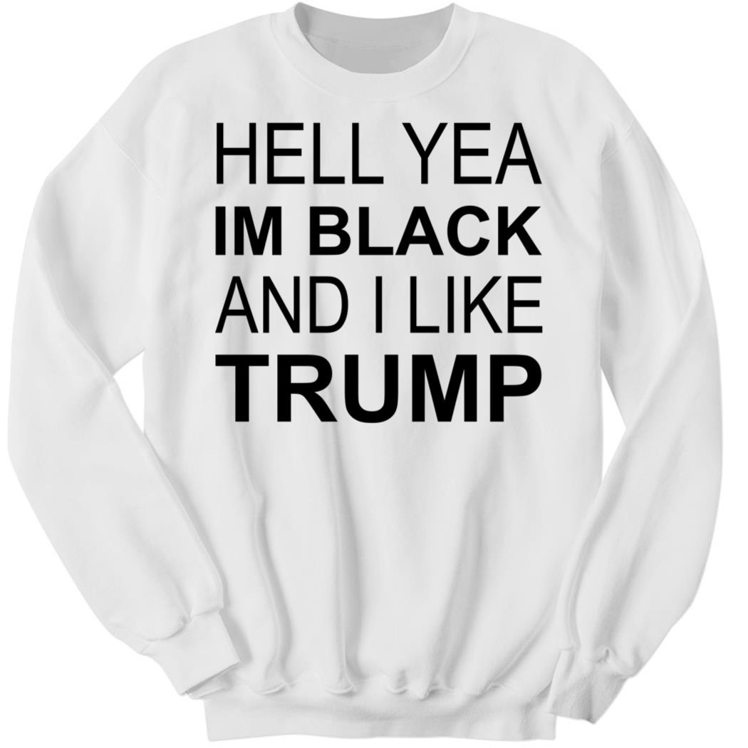 Zeek Arkham Hell Yeah, I’M Black And I Like Trump Sweatshirt