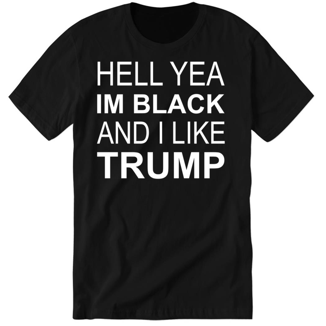 Zeek Arkham Hell yeah I’m Black and I like Trump Premium SS T-Shirt