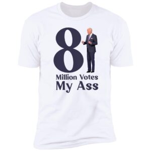 Biden 81 Million Votes My Ass 5 1