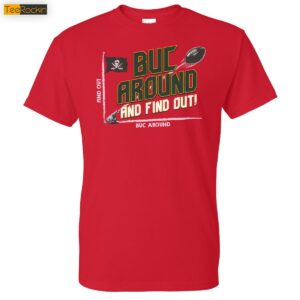 Buc Around And Find Out T-Shirt