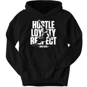 John Cena Hustle Loyalty Respect Hoodie