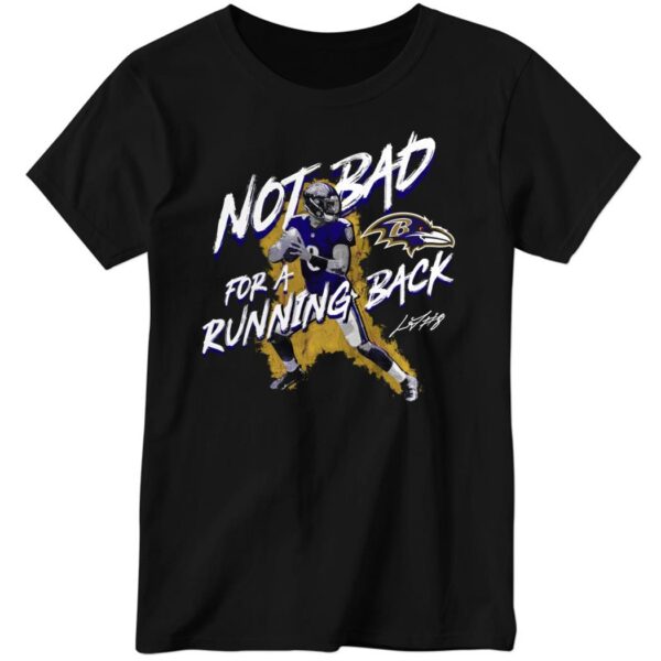 Lamar Jackson Baltimore Ravens Not Bad For The Running Back Long Sleeve Shirt