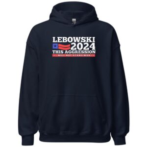 Lebowski 2024 This Aggression Will Not Stand Man 6 1