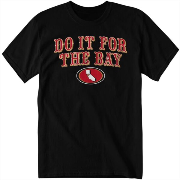 San Francisco Football Do It For The Bay Long Sleeve Shirt
