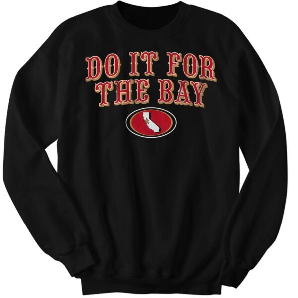San Francisco Football Do It For The Bay Long Sleeve Shirt