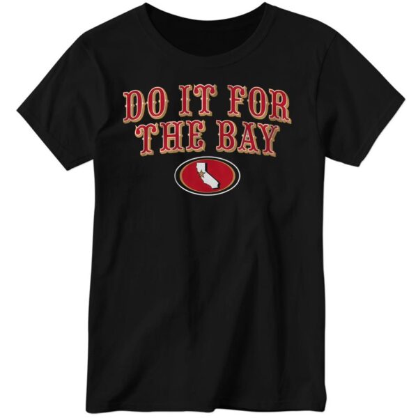 San Francisco Football Do It For The Bay Shirt