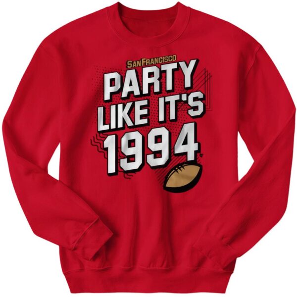 San Francisco Football Party Like It’s 1994 Shirt