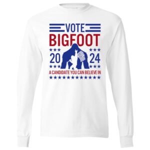 Vote Bigfoot 2024 A Candidate You Can Believe In 2 1